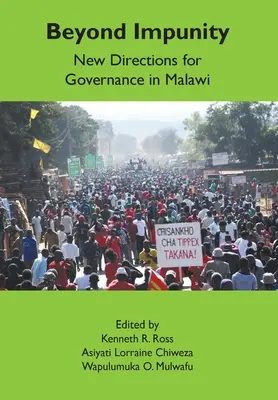 Más allá de la impunidad: Nuevas orientaciones para la gobernanza en Malawi - Beyond Impunity: New Directions for Governance in Malawi