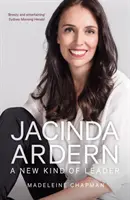 Jacinda Ardern - Un nuevo tipo de líder - Jacinda Ardern - A New Kind of Leader