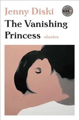 La princesa que desaparece: Cuentos - The Vanishing Princess: Stories