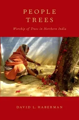 People Trees: El culto a los árboles en el norte de la India - People Trees: Worship of Trees in Northern India