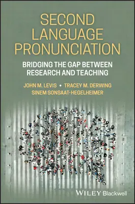 Pronunciación en segundas lenguas: salvar la brecha entre investigación y enseñanza - Second Language Pronunciation - Bridging the Gap Between Research and Teaching
