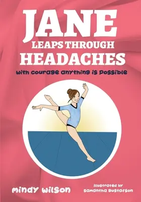 Jane Leaps Through Headaches: con valor todo es posible - Jane Leaps Through Headaches: with courage anything is possible