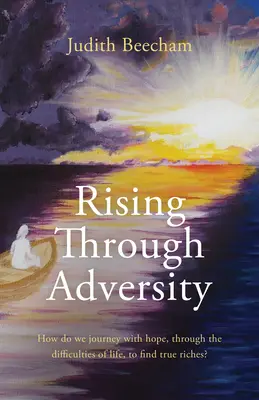 Resurgir de la adversidad: ¿Cómo atravesar con esperanza las dificultades de la vida para encontrar la verdadera riqueza? - Rising Through Adversity: How Do We Journey with Hope Through the Difficulties of Life to Find True Riches?