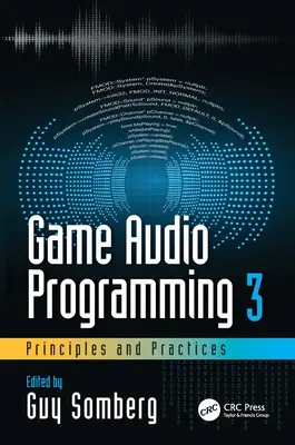 Game Audio Programming 3: Principios y prácticas - Game Audio Programming 3: Principles and Practices