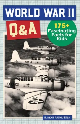 Preguntas y respuestas sobre la Segunda Guerra Mundial: 175+ Datos fascinantes para niños - World War II Q&A: 175+ Fascinating Facts for Kids
