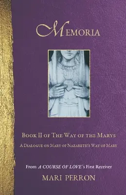 Memoria: Diálogo sobre el camino de María de Nazaret - Memoria: A Dialogue on Mary of Nazareth's Way of Mary