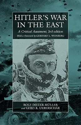 La guerra de Hitler en el Este, 1941-1945. (3ª edición): Una evaluación crítica - Hitler's War in the East, 1941-1945. (3rd Edition): A Critical Assessment