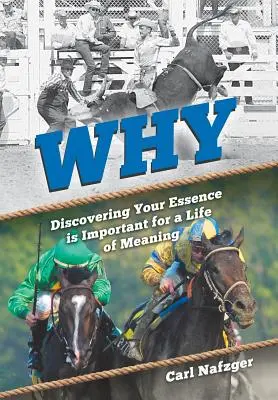 Por qué: Descubrir tu esencia es importante para una vida con sentido - Why: Discovering Your Essence Is Important for a Life of Meaning