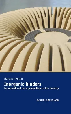 Aglomerantes inorgánicos: para la producción de moldes y machos en la fundición - Inorganic Binders: for mould and core production in the foundry