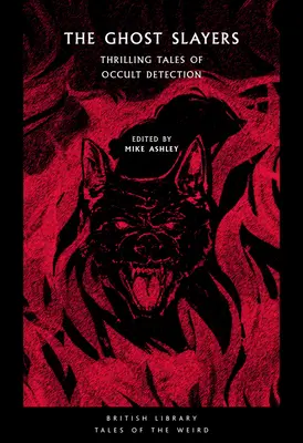 Los cazadores de fantasmas: Historias emocionantes de detección de lo oculto - The Ghost Slayers: Thrilling Tales of Occult Detection