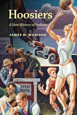 Hoosiers: Una nueva historia de Indiana - Hoosiers: A New History of Indiana