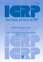 Publicación 30 de la CIPR - Límites de ingesta de radionucleidos por los trabajadores, Parte 3 - ICRP Publication 30 - Limits for Intakes of Radionuclides by Workers, Part 3