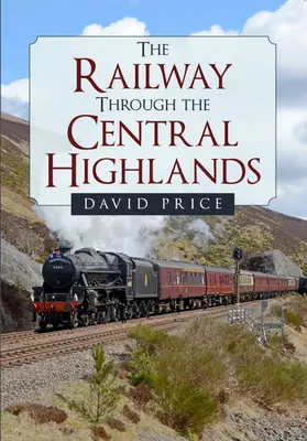 El ferrocarril por las tierras altas centrales - The Railway Through the Central Highlands