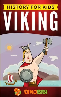 Vikingos: Historia para niños: Una cautivadora guía sobre la era vikinga y la mitología nórdica - Viking: History for kids: A captivating guide to the Viking Age and Norse mythology