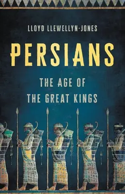 Persas: La era de los grandes reyes - Persians: The Age of the Great Kings