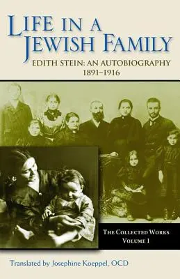 La vida en una familia judía Edith Stein: Una autobiografía 1891-1916 - Life in a Jewish Family: Edith Stein: An Autobiography 1891-1916