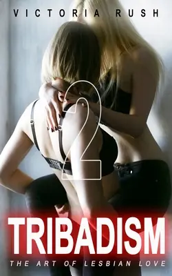 Tribadismo 2: El arte del amor lésbico - Tribadism 2: The Art of Lesbian Love