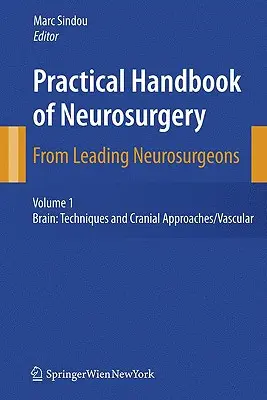 Manual Práctico de Neurocirugía: De los mejores neurocirujanos - Practical Handbook of Neurosurgery: From Leading Neurosurgeons