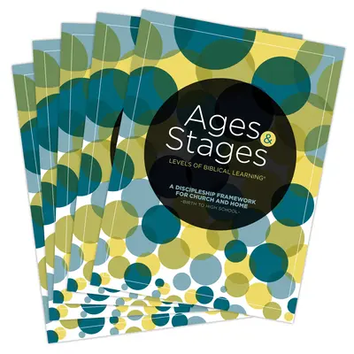 Edades y etapas: Un marco de discipulado para la iglesia y el hogar - Desde el nacimiento hasta la escuela secundaria - Pkg. 10 - Ages and Stages: A Discipleship Framework for Church and Home - Birth to High School - Pkg. 10