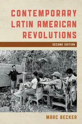 Revoluciones latinoamericanas contemporáneas, segunda edición - Contemporary Latin American Revolutions, Second Edition