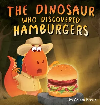 El dinosaurio que descubrió las hamburguesas - The Dinosaur Who Discovered Hamburgers