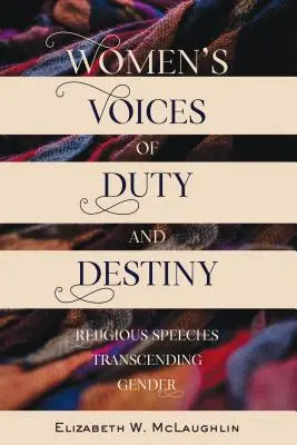 Voces femeninas del deber y del destino: Discursos religiosos que trascienden el género - Women's Voices of Duty and Destiny: Religious Speeches Transcending Gender