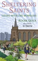 Sheltering Saints - Convivir con los sin techo - Sheltering Saints - Living with the homeless