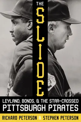 The Slide: Leyland, Bonds y los Piratas de Pittsburgh, una pareja de estrellas - The Slide: Leyland, Bonds, and the Star-Crossed Pittsburgh Pirates