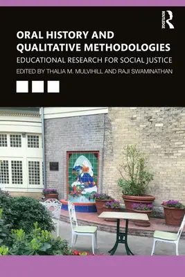 Historia oral y metodologías cualitativas: Investigación educativa para la justicia social - Oral History and Qualitative Methodologies: Educational Research for Social Justice