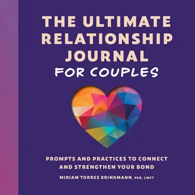 The Ultimate Relationship Journal for Couples: Preguntas para parejas: Conversaciones guiadas para cultivar la curiosidad, la comunicación y la unión - The Ultimate Relationship Journal for Couples: Prompts and Practices to Connect and Strengthen Your Bond