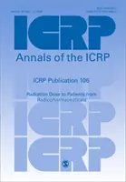 ICRP Publication 106 - Radiation Dose to Patients from Radiopharmaceuticals (Publicación ICRP 106 - Dosis de radiación de radiofármacos a pacientes) - ICRP Publication 106 - Radiation Dose to Patients from Radiopharmaceuticals