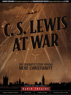 C. C. S. Lewis en guerra: La dramática historia detrás de Mero Cristianismo - C. S. Lewis at War: The Dramatic Story Behind Mere Christianity