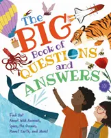 Gran libro de preguntas y respuestas - Averigua más sobre los animales salvajes, el espacio, los océanos, el planeta Tierra ¡y mucho más! - Big Book of Questions and Answers - Find out about Wild Animals, Space, the Oceans, Planet Earth, and More!