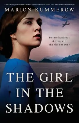 La chica de las sombras: Una novela histórica de la Segunda Guerra Mundial sobre el amor y las decisiones imposibles. - The Girl in the Shadows: A totally unputdownable WW2 historical novel about love and impossible choices