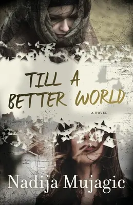 Hasta un mundo mejor: Una apasionante y emotiva novela de ficción femenina - Till a Better World: A Gripping and Emotional Women's Fiction Novel