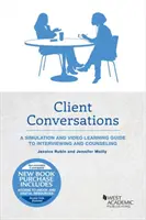 Conversaciones con el cliente - Guía de simulación y aprendizaje en vídeo para entrevistar y asesorar - Client Conversations - A Simulation and Video Learning Guide to Interviewing and Counseling