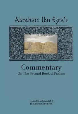 Comentario de Rabí Abraham Ibn Ezra al Segundo Libro de los Salmos: Capítulos 42-72 - Rabbi Abraham Ibn Ezra's Commentary on the Second Book of Psalms: Chapters 42-72