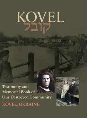 Kowel; Testimonio y libro conmemorativo - Kowel; Testimony and Memorial Book