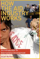 Cómo funciona la industria de la ayuda - Introducción al desarrollo internacional - How the Aid Industry Works - An Introduction to International Development