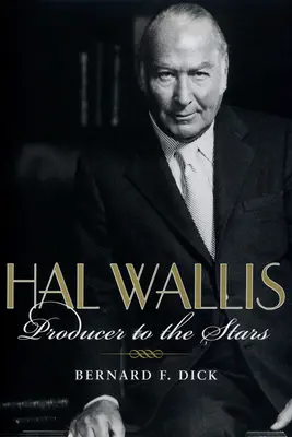 Hal Wallis: Productor de las estrellas - Hal Wallis: Producer to the Stars