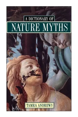 Diccionario de mitos de la naturaleza - A Dictionary of Nature Myths