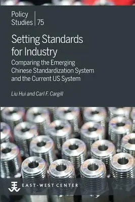 Establecimiento de normas para la industria: Comparación entre el nuevo sistema de normalización chino y el actual sistema estadounidense - Setting Standards for Industry: Comparing the Emerging Chinese Standardization System and the Current US System