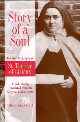 Historia de un alma: La autobiografía de Santa Teresa de Lisieux - Story of a Soul: The Autobiography of St. Therese of Lisieux