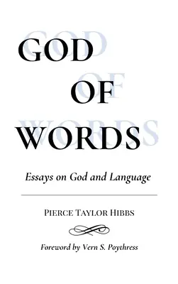 Dios de palabras: Ensayos sobre Dios y el lenguaje - God of Words: Essays on God and Language