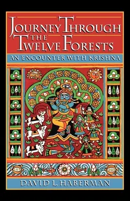 Viaje a través de los doce bosques: Un encuentro con Krishna - Journey Through the Twelve Forests: An Encounter with Krishna