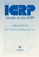 Publicación 83 de la CIPR - Estimación del riesgo de enfermedades multifactoriales - ICRP Publication 83 - Risk Estimation for Multifactorial Diseases