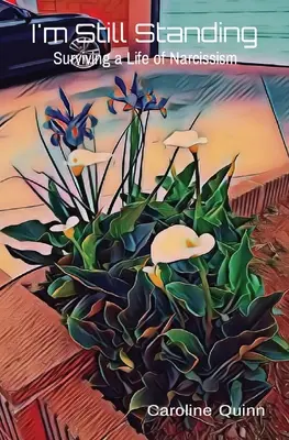 Sigo en pie: Sobrevivir a una vida de narcisismo - I'm Still Standing: Surviving a Life of Narcissism