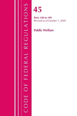 Code of Federal Regulations, Title 45 Public Welfare 140-199, Revisado a partir del 1 de octubre de 2020 (Oficina del Registro Federal (U S )) - Code of Federal Regulations, Title 45 Public Welfare 140-199, Revised as of October 1, 2020 (Office of the Federal Register (U S ))