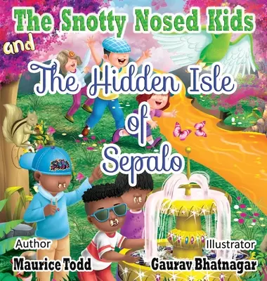 Los niños mocosos: Y la isla oculta de Sepalo - The Snotty Nosed Kids: And The Hidden Isle of Sepalo
