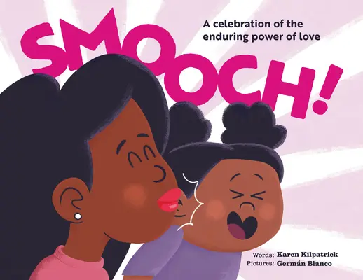 A nadie le gustan las sirenas Un dulce libro ilustrado sobre el amor incondicional - Smooch!: A Sweet Picture Book about Unconditional Love